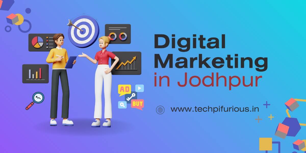 Best Digital Marketing Course in Jodhpur: Why Choose Techpifurious?